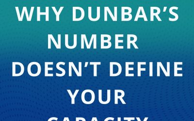 Ep 251: Why Dunbar’s Number Doesn’t Define Your Capacity